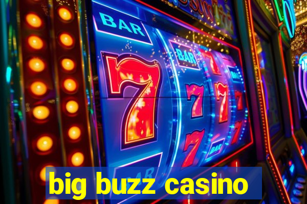 big buzz casino